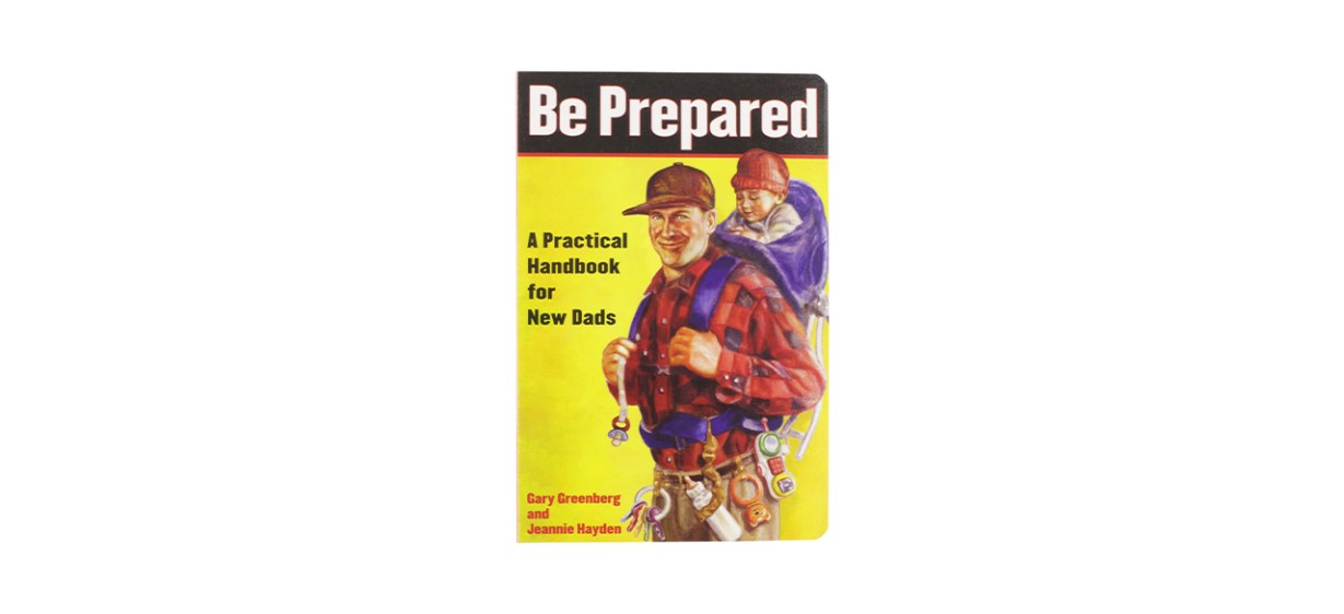 Be Prepared- A Practical Handbook for New Dads