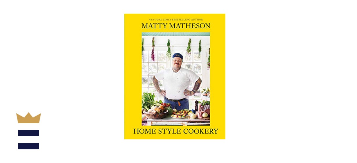 Home Style Cookery Cookbook by Matty Matheson